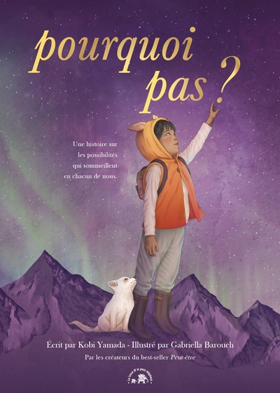 POURQUOI PAS - KOBI YAMADA - UNE HISTOIRE SUR LES POSSIBILITES QUI SOMMEILLENT EN CHACUN DE NOUS.