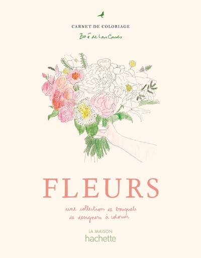 FLEURS - UNE COLLECTION DE BOUQUETS DE DESIGNERS A COLORIER