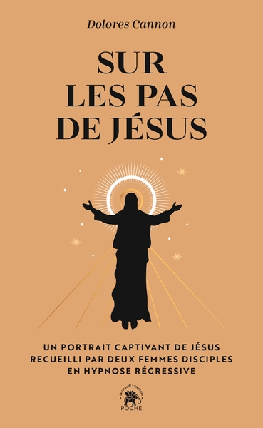 SUR LES PAS DE JESUS - UN PORTRAIT CAPTIVANT DE JESUS RECUEILLI PAR DEUX FEMMES DISCIPLES EN HYPNOSE