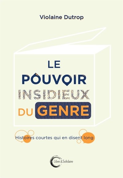 POUVOIR INSIDIEUX DU GENRE - HISTOIRES COURTES QUI EN DISENT LONG