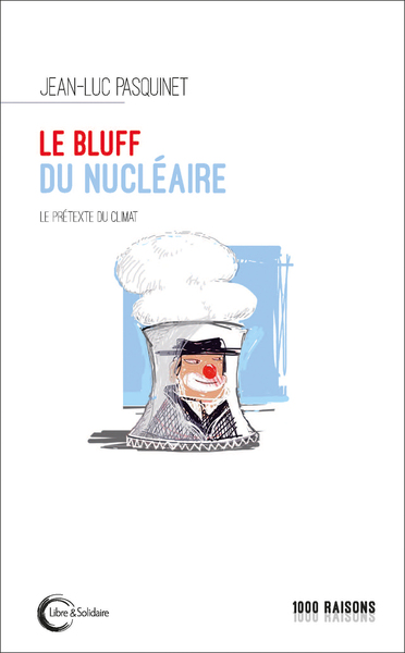 BLUFF DU NUCLEAIRE - LE PRETEXTE DU CLIMAT