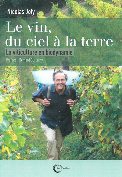 VIN DU CIEL A LA TERRE - LA VITICULTURE EN BIODYNAMIE