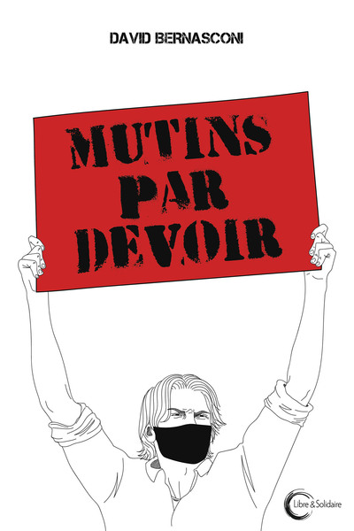 MUTINS PAR DEVOIR - ESSAI D´ANTICIPATION POLITIQUE