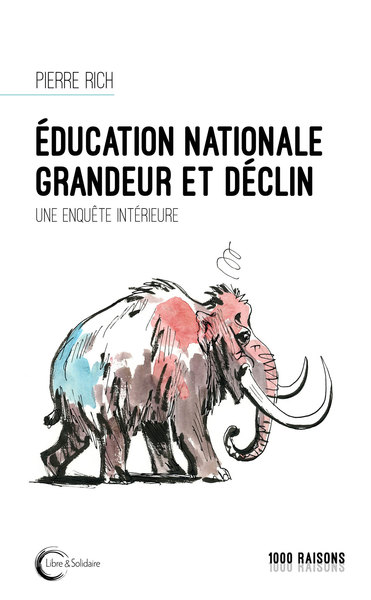 EDUCATION NATIONALE GRANDEUR ET DECLIN - UNE ENQUETE INTERIEURE