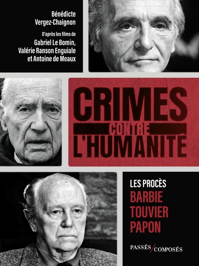 CRIMES CONTRE L´HUMANITE - LES PROCES BARBIE, PAPON ET TOUVIER