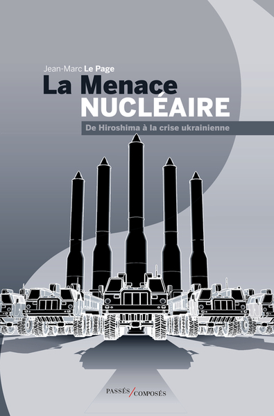 MENACE NUCLEAIRE (LA) - DE HIROSHIMA A POUTINE