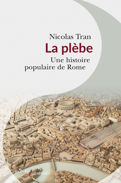 PLEBE - UNE HISTOIRE POPULAIRE DE ROME