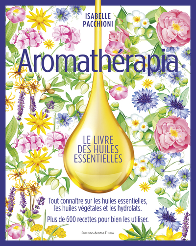 AROMATHERAPIA VERSION LUXE BEAU LIVRE - LA GRANDE BIBLE DES HUILES ESSENTIELLES