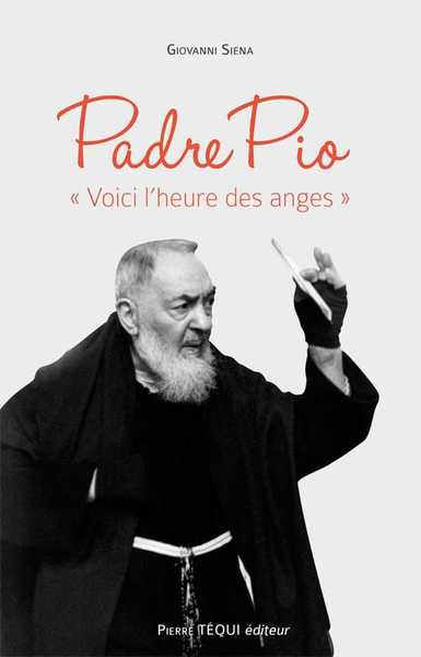 PADRE PIO "VOICI L´HEURE DES ANGES