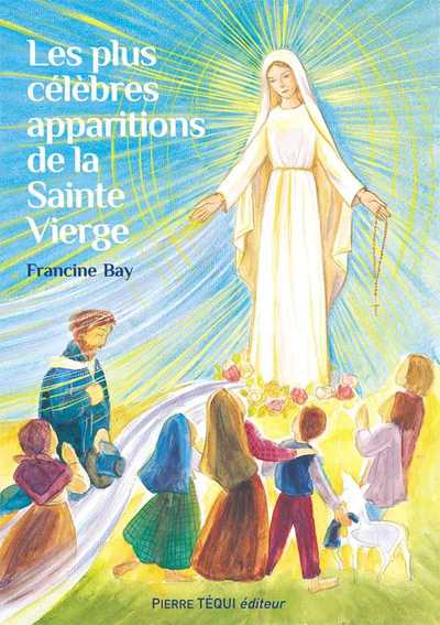 PLUS CELEBRES APPARITIONS SAINTE VIERGE