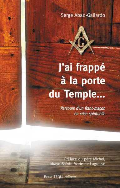 J´ AI FRAPPE A LA PORTE DU TEMPLE ...