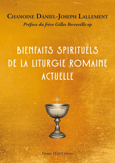 BIENFAITS SPIRITUELS DE LA LITURGIE ROMAINE ACTUELLE