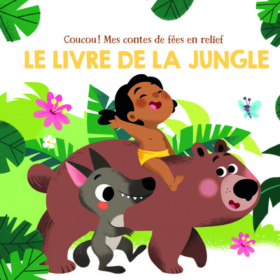 LIVRE DE LA JUNGLE - COUCOU! MES CONTES DE FEES EN RELIEF