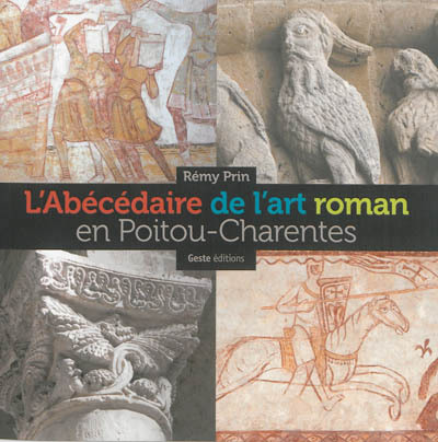 L´ABECEDAIRE DE L´ART ROMAN EN POITOU-CHARENTES