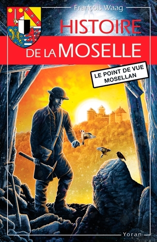 HISTOIRE DE LA MOSELLE. LE POINT DE VUE MOSELLAN