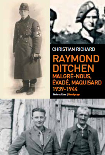 RAYMOND DITCHENN  MALGRE - NOUS EVADE MAQUISARD 1939 - 1944
