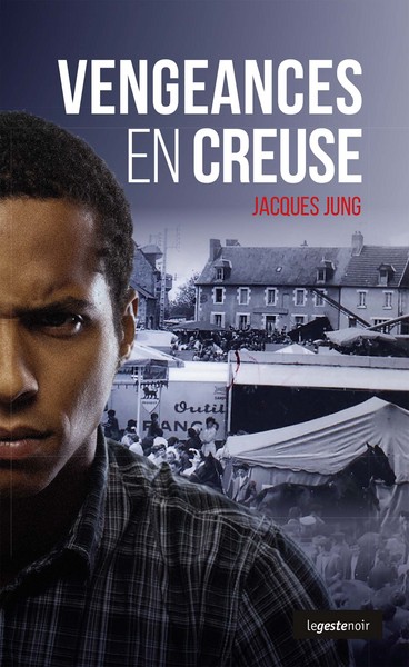 VENGEANCES EN CREUSE (POCHE) COLL. GESTE NOIR