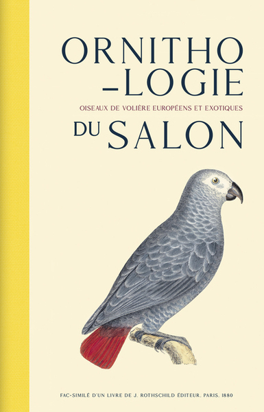 ORNITHOLOGIE DU SALON - OISEAUX DE VOLIERE EUROPEENS ET EXOTIQUES