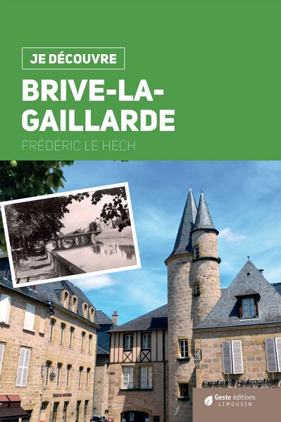 JE DECOUVRE BRIVE LA GAILLARDE