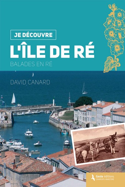 JE DECOUVRE L´ILE DE RE (DOS CARRE) - BALADES EN RE