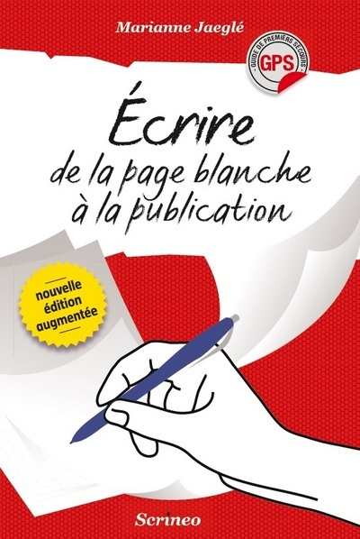 ECRIRE - DE LA PAGE BLANCHE A LA PUBLICATION