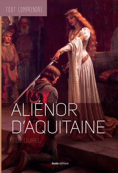 ALIENOR D´AQUITAINE -COLL TOUT COMPRENDRE
