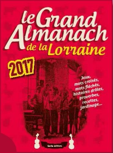 GRAND ALMANACH DE LA LORRAINE 2017