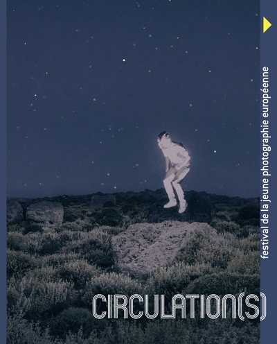 CIRCULATION(S) - EDITION 2019 - FESTIVAL DE LA JEUNE PHOTOGR