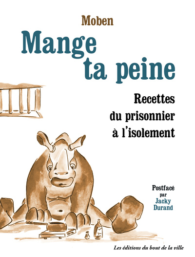 MANGE TA PEINE - RECETTES DU PRISONNIER A L´ISOLEMENT