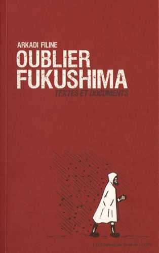 OUBLIER FUKUSHIMA