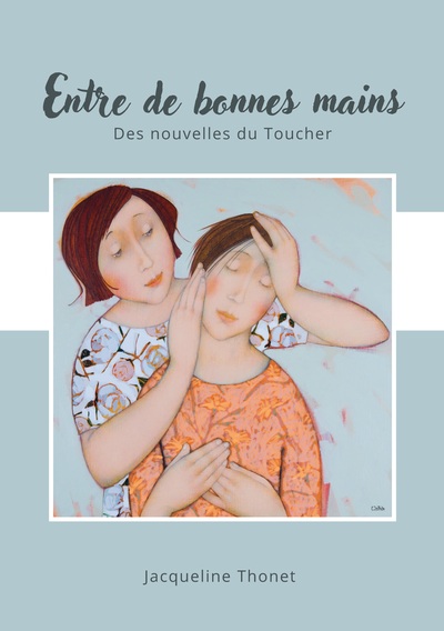 ENTRE DE BONNES MAINS - DES NOUVELLES DU TOUCHER - ILLUSTRATIONS, COULEUR