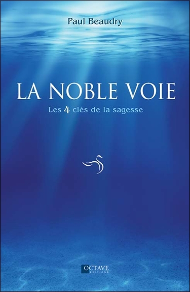 NOBLE VOIE - LES 4 CLES DE LA SAGESSE