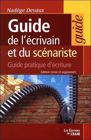 GUIDE DE L´ECRIVAIN ET DU SCENARISTE - GUIDE PRATIQUE D´ECRITURE