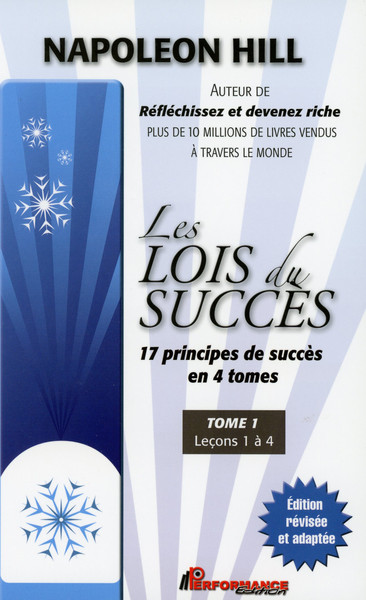 LOIS DU SUCCES - 17 PRINCIPES DE SUCCES EN 4 TOMES - T1 : LECON 1 A 4