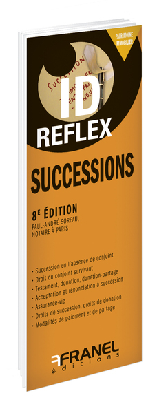 ID REFLEX SUCCESSIONS REGIMES MATRIMONIAUX FISCALITE TRANSMISSION PATRIM 7E 2017