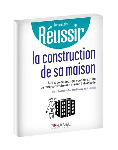 REUSSIR LA CONSTRUCTION DE SA MAISON