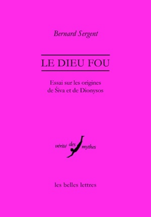 DIEU FOU - ESSAI SUR LES ORIGINES DE SIVA ET DE DIONYSOS
