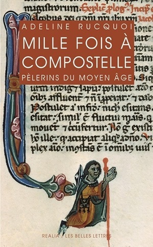 MILLE FOIS COMPOSTELLE.PELERINS DU MOYEN AGE