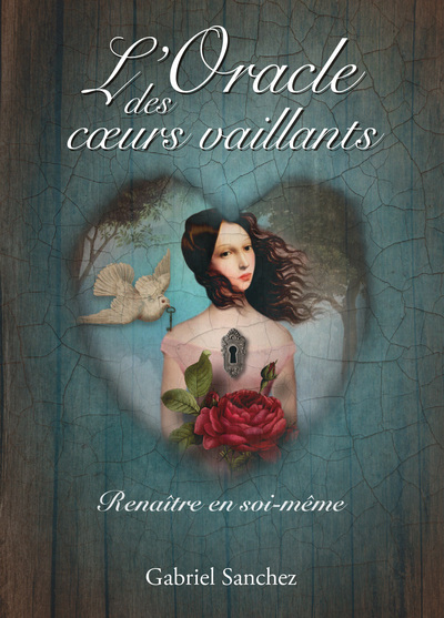 ORACLE DES COEURS VAILLANTS - RENAITRE EN SOI-MEME