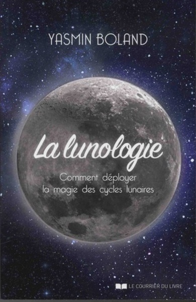 LUNOLOGIE ,COMMENT DEPLOYER MAGIE CYCLES LUNAIRES