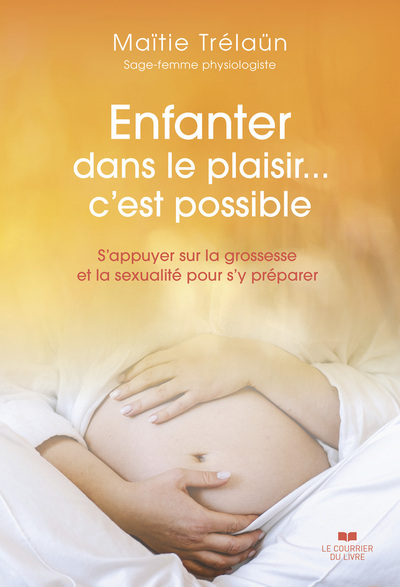 ENFANTER DANS LE PLAISIR... C´EST POSSIBLE.