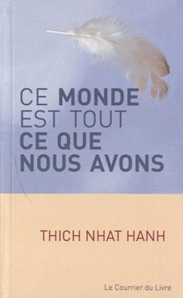 CE MONDE EST TOUT CE QUE NOUS AVONS