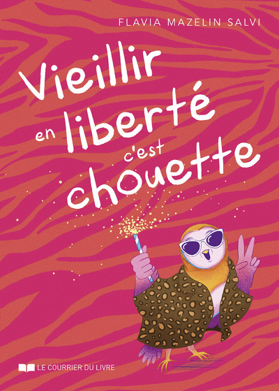 VIEILLIR EN LIBERTE, C´EST CHOUETTE !
