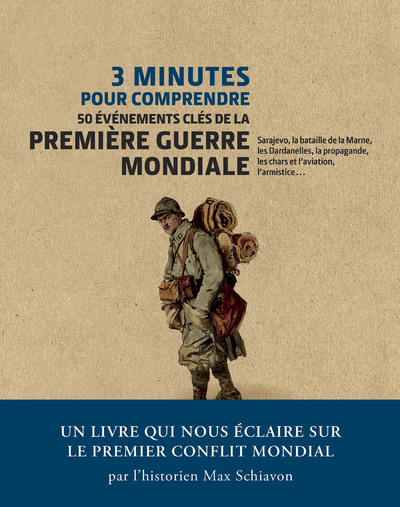 3 MINUTES POUR COMPRENDRE 50 EVENEMENTS CLES DE LA PREMIERE GUERRE MONDIALE