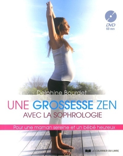 GROSSESSE ZEN AVEC LA SOPHROLOGIE (UNE)