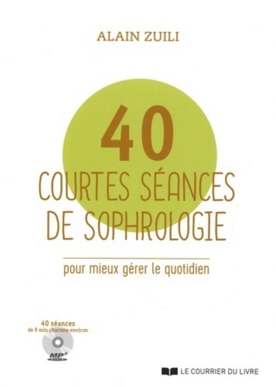 40 COURTES SEANCES DE SOPHROLOGIE LIVRE AVEC CD AUDIO