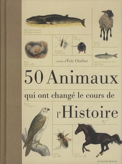 50 ANIMAUX QUI ONT CHANGE LE COURS DE L ´HISTOIRE