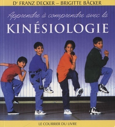 APPRENDRE A COMPRENDRE AVEC LA KINESIOLOGIE 3E EDT