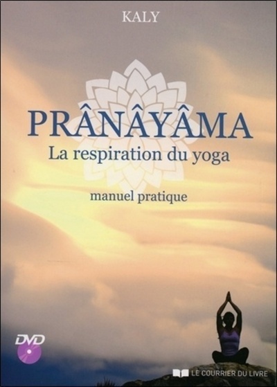 PRANAYAMA LA RESPIRATION DU YOGA