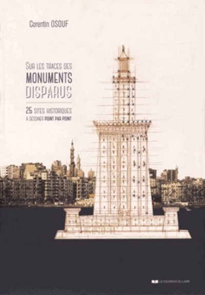 SUR LES TRACES DES MONUMENTS DISPARUS